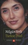 Nilgün Yerli - Turkse troel
