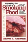 Warren R. Anderson - Mastering the Craft of Smoking Food