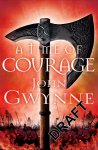 John Gwynne - A Time of Courage Of Blood and Bone book 3