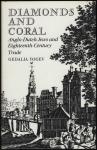 YOGEV, GEDALIA - Diamonds and Coral. Anglo-Dutch Jews and Eighteenth-Century Trade