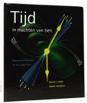 HOOFT, G. 'T, VANDOREN, S. - Tijd in machten van tien. Natuurverschijnselen en hun tijdschalen.