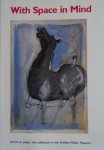 Veenstra , Irene./ Toos van Kooten - With Space in Mind. - works on paper ; the collection in the Kröller-Müller Museum