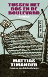 Mattias Timander - (1) Tussen Het Bos En De Boulevard