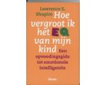 Lawrence E. Shapiro - Hoe Vergroot Ik Het Eq Van Mijn Kind Lawrence E. Shapiro - Hoe Vergroot Ik Het Eq Van Mijn Kind
