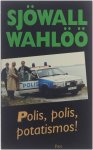 Maj Sjöwall Per Wahlöö - Polis, polis, potatismos! : roman om ett brott Maj Sjöwall Per Wahlöö - Polis, polis, potatismos! : roman om ett brott