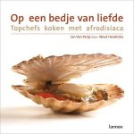 Parijs, Jan Van - Op een bedje van liefde  Topchefs koken met afrodisiaca