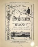 Wolf, Hugo: - Der Corregidor. Oper in vier Akten. Text nach einer Novelle des Alarcon von Rosa Mayreder-Obermayer. Vollständiger Klavierauszug vom Komponisten