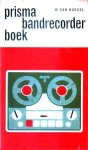 Bussel, W. van - Prisma-bandrecorderboek