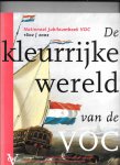 Akveld, L. / Jacobs, E.M. / Sigmond, P. - De kleurrijke wereld van de VOC / Nationaal Jubileumboek VOC 1602-2002