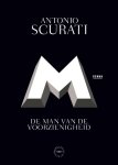 Antonio Scurati - M. De Man Van De Voorzienigheid