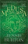 Jessie Burton - Medusa A beautiful and profound retelling of Medusa’s story