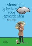 Vonk , Roos  . [ isbn 9789055948185 ]  inv 3916 - Menselijke Gebreken voor Gevorderden . ( Het lijkt zo gevoelig en authentiek: ?je gevoel volgen? en ?niet over je grenzen gaan?. Maar het ís vaak gewoon je zin doordrijven en in een klein beperkt wereldje blijven. -