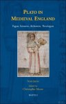 Sears Jayne, Christopher Moore (ed) - Plato in Medieval England. Pagan, Scientist, Alchemist, Theologian