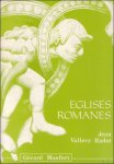 VALLERY-RADOT, JEAN. - EGLISES ROMANES.