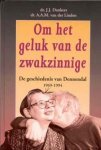 Dankers, J. & A. van der Linden - Om het geluk van de zwakzinnige. De geschiedenis van Dennendal 1969-1994.