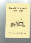 - - parochie st. matthias 1938-1988 ( leuken in al zijn facetten )
