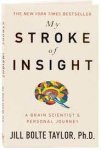 Jill Bolte Taylor 218888 - My Stroke of Insight: A Brain Scientist's Personal Journey