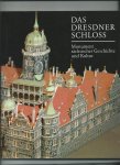 Franke, Renate (Herstellung) - Das Dresdner Schloss. Monument sächsischer Geschichte und Kultur.