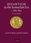 Haldon, John - Byzantium in the Iconoclast Era, C. 680-850 A History