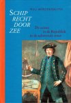 Mörzer Bruyns, W.F.J. - Schip recht door zee : de octant tijdens de Republiek in de achttiende eeuw.