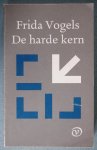 Vogels, Frida - Harde kern / Kanker / De naakte waarheid Vogels, Frida - Harde kern / Kanker / De naakte waarheid
