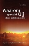 Blok, Ds. P. - Waarom spreekt Gij door gelijkenissen? 10 preken over de gelijkenissen van de Heere Jezus. Deel 2.