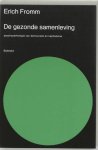 Erich Fromm 11641 - De gezonde samenleving psychopathologie van demokratie en kapitalisme