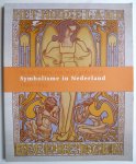  - IN HET DIEPST VAN MIJN GEDACHTEN – SYMBOLISME IN NEDERLAND 1890-1935