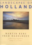 Dijkhuizen, Sietzo (tekst) & Kers, Martin / Hazelhoff, Fred (foto's) - Landscapes of Holland (photographic impressions)