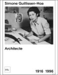 Caroline Mierop. Avec la participation de Jean-Pierre Hoa - SIMONE GUILLISSEN-HOA Architecte 1916-1996