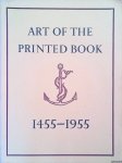 Blumenthal, Joseph - Art of the Printed Book, 1455-1955. Masterpieces of Typography Through Five Centuries from the Collections of the Pierpont Morgan Library, New York