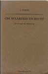 Bosch J. (predikant te Oldebroek) - Om waarheid en recht. -  (Uit de dagen der Afscheiding)