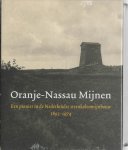 Willibrord Rutten; Jan Peet - Oranje-Nassau Mijnen / een pionier in de Nederlandse steenkolenmijnbouw, 1893-1974