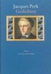 PERK, JACQUES. - Gedichten. Bezorgd door: Fabian R.W. Stolk.  [DELTAREEKS] isbn 9789035120143