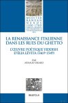 Arnaud Bikard - Renaissance italienne dans les rues du Ghetto. L'oeuvre poétique yiddish d'Élia Lévita (1469-1549)