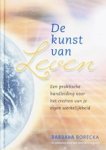 B. & Argonijt, R. Borecka - De kunst van leven - een praktische handleiding voor het creeren van je eigen werkelijkheid B. & Argonijt, R. Borecka - De kunst van leven - een praktische handleiding voor het creeren van je eigen werkelijkheid