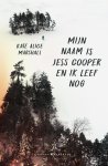 Kate Alice Marshall - Mijn naam is Jess Cooper en ik leef nog