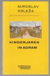 Miroslav Krleža - Kinderjaren in Agram : (1902-1903) : herinneringen