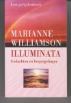 Williamson, Marianne - Illuminata - een Getijdenboek - Gedachten en Bespiegelingen - gebedsteksten en Meditatie stof - vert. door Kaja van Grieken