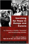 Tongeren, Paul Van - Searching for Peace in Europe and Eurasia / An Overview of Conflict Prevention and Peacebuilding Activities