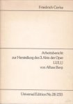 CERHA, FRIEDRICH - Arbeitsbericht zur Herstellung des 3. Akts der Oper Lulu von Alban Berg