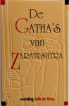 Zaratushtra , [Vert.] Jelle de Vries - De Gatha's van Zaratushtra
