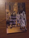 Burg, M. van der;  Bos-Boers, M. - Vrouwen, Wageningen en de Wereld. Wetenschap, studie en loopbaan, 1918-2003