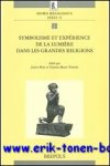 J. Ries, C.-M. Ternes (eds.); - Symbolisme et experience de la lumiere dans les grandes religions,