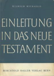 Michaelis, Wilhelm - EINLEITUNG IN DAS NEUE TESTAMENT