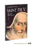 Verdin, Philippe. - Saint Pie V. Le pape intempestif.