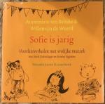 Annemarie ten Brinke, Willemijn de Weerd - Sofie is Jarig. Voorleesverhalen met vrolijke Muziek