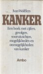 Wolffers, Ivan - Kanker - een boek met cijfers, gevolgen, vooruitzichten, (on)mogelijkheden van kanker
