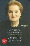 Albright, Madeleine - Mevrouw de minister Midprice / het persoonlijke verhaal van de machtigste vrouw van de VS