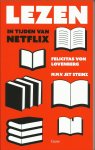 Lovenberg, Felicitas von/ Steinz, Jet - Lezen in tijden van Netflix. Een gebruiksaanwijzing. Met een voorwoord van Jet Steinz